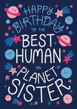 Cute Birthday Card - For Sister - Best Human On Planet Sister created by Christine Cuddihy Illustration