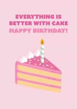 Everything is better with cake birthday card created by AMS Graphics