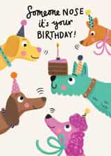 Cute Birthday Card - Someone Nose It’s Your Birthday - Dogs created by Jo Podmore