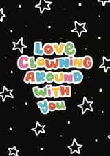 Fun Love & Friendship Card - Colourful - Love Clowning Around With You created by sleepiest