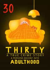 Funny 30th Birthday Card - Thirty True Crime - Adulthood created by NICHOLA COWDERY ILLUSTRATIONS