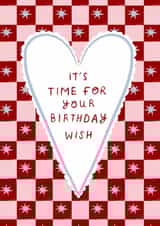 Classic Birthday Card - For Her - It's Time For Your Birthday Wish created by Holly Walsh