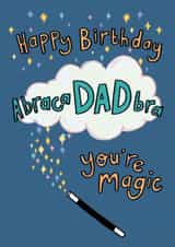 Cute Birthday Card For Dad - Abraca-DAD-bra - You’re Magic created by Oops a doodle