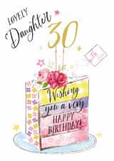 Traditional 30th Birthday Card - For Lovely Daughter - Cake created by Katie Phythian Design