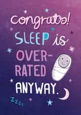 Funny New Baby Card - Sleep Is Over Rated created by Pencilface