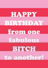 Happy Birthday - fabulous - bitch! created by The Boy and the Bear