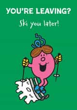 Cute Leaving Card - Ski You Later - Little Miss Quick created by Mr. Men
