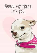 Cute Valentine's Day Card - Silly Chihuahua - Found My Treat created by Sundiva Designs