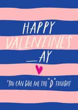 Funny Valentine's Day Card - You Can Give Me The D Tonight - Missing Letter created by Atwood & Atwood