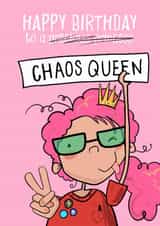 Fun Birthday Card - Chaos Queen Not a Precious Princess! - For Her created by Running with Scissors