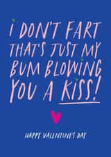 Funny Valentine's Day Card - I Don't Fart - That's Just My Bum Blowing Kisses created by Atwood & Atwood