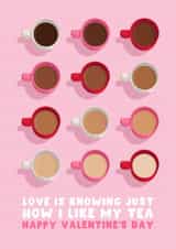 Cute Valentine’s Day Card - Love Is Knowing How I Like My Tea created by Pink Peach Cards