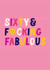 Fun 60th Birthday Card - For Her - Sixty & F*cking Fabulous created by Pin & Paper
