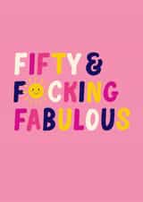 Fun 50th Birthday Card - For Her - Fifty & F*cking Fabulous created by Pin & Paper