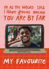 Personalised Valentines Day Photo Card created by AbiGoLucky - Funny Valentine's Day Card - Online Dating - My Favourite