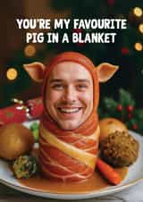 Funny Christmas Card - My Favourite Pig In A Blanket created by Woody's Design