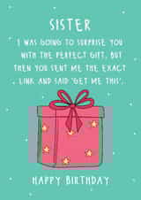 Funny Birthday Card - For Sister - The Perfect Gift created by @Laura Lonsdale Designs