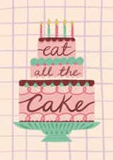 Classic Birthday Card - Eat All The Cake created by Jessie Maeve Studio