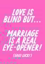 Funny Engagement/Wedding Card - Marriage Is An Eye Opener created by The Marmalade Cat