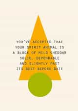 Funny Birthday Card - Spirit Animal - Mild Cheddar created by Lola Design