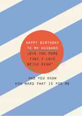 Funny Birthday Card - For Husband - Love You More Than Being Right created by Lola Design