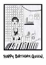 Happy Birthday Queen, quirky black and white illustration girl in room single created by Amelia Katharine