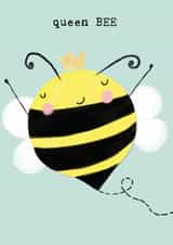 Cute Card for a Queen - queen BEE created by Bexy Boo