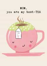 Cute Mother's Day card for MUM- Tea -MUM, you are my best-TEA (dipped with love) created by Bexy Boo