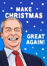 Funny Christmas Card - Nigel Farage - Make Christmas Great Again created by All Things Banter