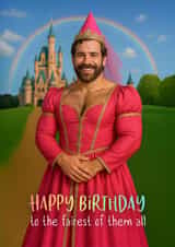 Funny Birthday Card - Princess - Fairest Of Them All created by Woody's Design
