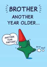 Funny Birthday Card - For Brother - Another Year Older, Another Year Fartier created by Cheeky Legends