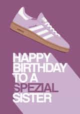 Fun Adidas Spezial Birthday Card - Happy Birthday To A Spezial Sister created by Hello Sausage