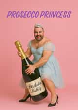 Funny Birthday Card - Prosecco Princess created by AbiGoLucky