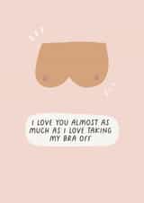 Funny, relatable Valentines card | Take Bra Off created by Sarah Harding