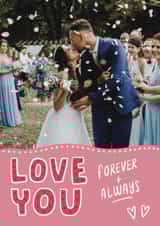 Personalised Valentines Day Photo Card created by Josie Gledhill - Classic Valentine's Day Card - Love You Forever And Always