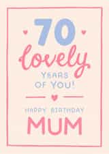 Classic 70th Birthday Card - For Mum - 70 Lovely Years Of You created by The Cake Thief
