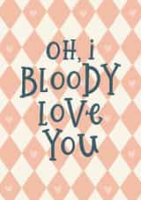 Classic Valentine's Day Card - I Bloody Love You created by Abbie Imagine