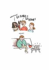 Funny Birthday Card - Go Hard Or Go Home created by Ohh Deer