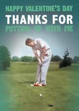 Funny Golf Valentine's Day Card - Sports - Thanks for putting up with me created by Quitting Hollywood
