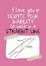 Funny inability to walk straight valentine card created by Giddy Kipper