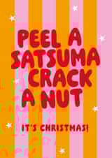 Funny Christmas Card - Quote from Motherland - Peel a Satsuma, Crack a Nut! created by Wheats the Matter