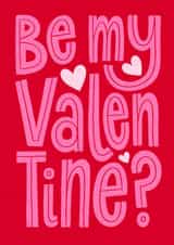 Be my Valentine? - Romantic Arty Valentines Card - Hand Drawn Typography created by Alice Griffiths Illustration