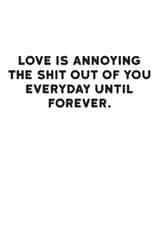 Funny Valentine's Day Card - Annoying You Forever created by Holy Flaps