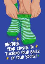 Rude Birthday Card - Tucking Your Balls In Your Socks created by Atwood & Atwood