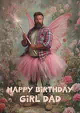 Funny Birthday Card – Girl Dad – Magical Fairy created by Giddy Kipper