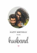 Personalised Birthday Photo Card created by Kalm Lettering - Classic Birthday Card - For Husband - Minimal Typography
