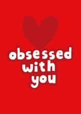 Classic Valentine's Day Card - Obsessed With You created by Sea & Tea