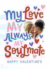 Personalised Valentines Day Photo Card created by Dotty Black - Classic Valentine's Day Card - My Love, Always, Soulmate