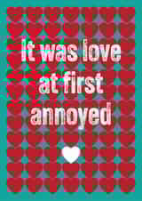 Funny sarcastic love card - Love at first annoyed - Dark humour created by Versed Aid