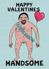 Funny Valentine's Day Card - Handsome - Ultimate Lover created by Kattypoos
